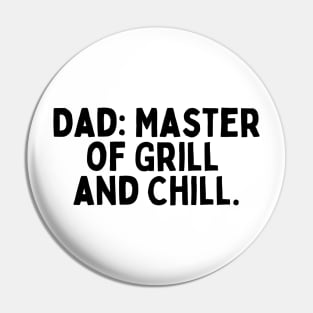 Dad: Master of Grill and Chill. Pin