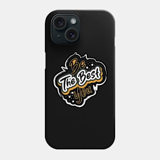 Be The Best You Phone Case