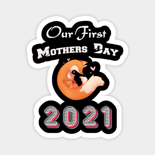 our first mothers day 2021 - animal fox Magnet by sevalyilmazardal