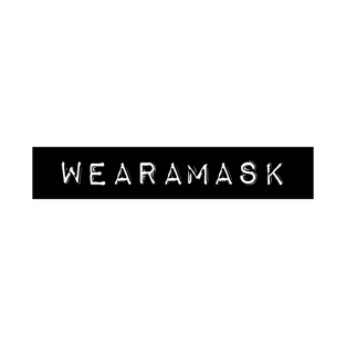 Wear A Mask - COVID19 T-Shirt