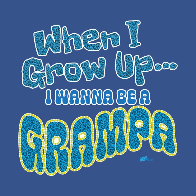 When I Grow Up-Grampa by NN Tease