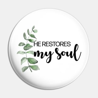 He restores my soul Pin