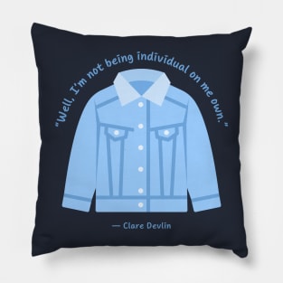 "Well, I'm not being individual on me own" Pillow