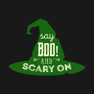 Say Boo And Scary On T-Shirt