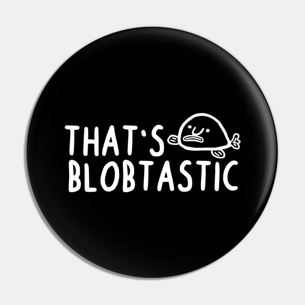 Blobtastic ugly blobfish creature saying animal Pin by FindYourFavouriteDesign