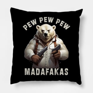 Pew Pew Pew Madafakas poral bear Funny bear Owners Pillow