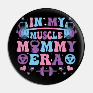 In My Muscle Mommy Era Gym Workout Fitness Women Girl Pin