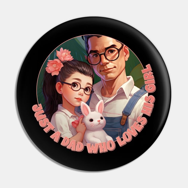 Just a Dad Who Loves His Girl (with Glasses) Pin by DanielLiamGill