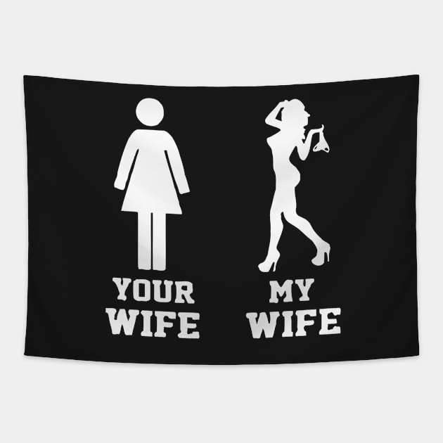 YOUR Wife MY Wife Tapestry by Mariteas