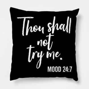 Thou Shall Not Try Me Funny Mother's Day Mood Saying Pillow