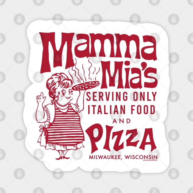 “Red Sauce Revival”- Mamma Mia’s Pizza, Milwaukee, WI Magnet by ItalianPowerStore