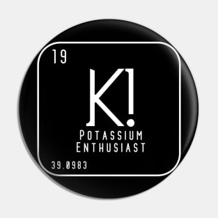 Potassium Enthusiast Periodic Element Pin