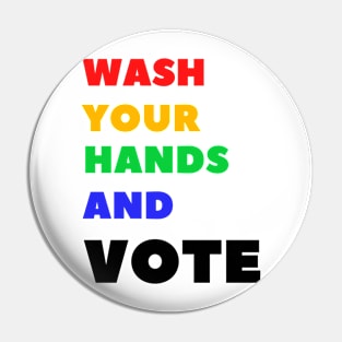 Wash Yours Hand and VOTE Pin