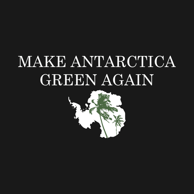 Funny MAGA Parody: Make Antarctica Green Again by pelagio