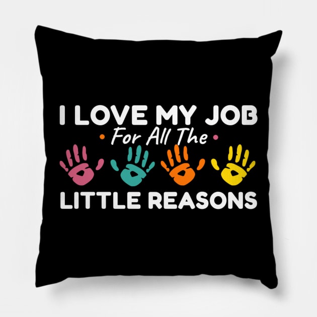 I Love My Job For All The Little Reasons Pillow by erythroxian-merch