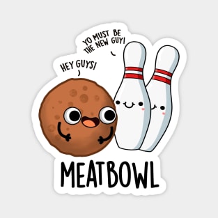 Meatbowl Funny Meatball Puns Magnet