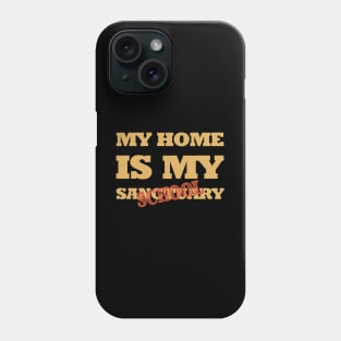 My home is my sanctuary school Phone Case