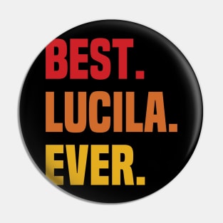 BEST LUCILA EVER ,LUCILA NAME Pin