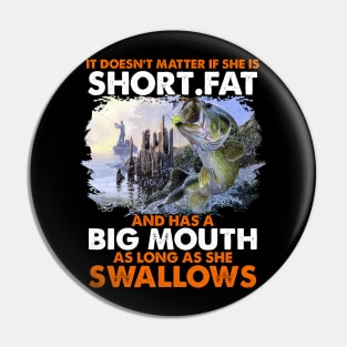 It is doesn't matter short fat and has a big mouth as long as she swallows Pin