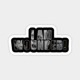 Frasier I am Wounded Text Print White Magnet