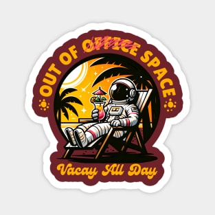 Out of office - Vacay All Day Magnet