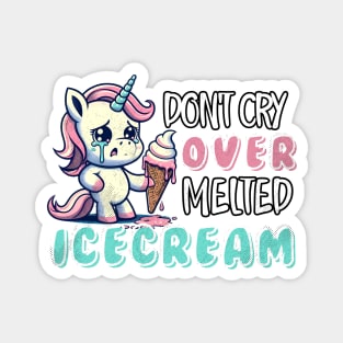 Don't Cry over melted Ice Cream Magnet