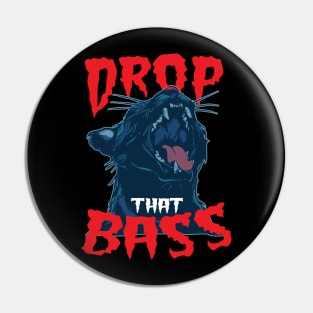 Basshead say Drop That Bass ( DnB Massive ) Pin