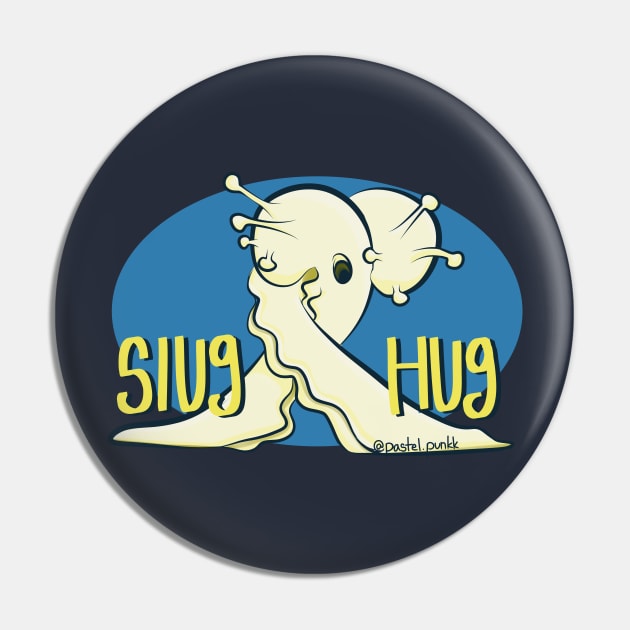 Slug Hug Pin by Pastel.Punkk