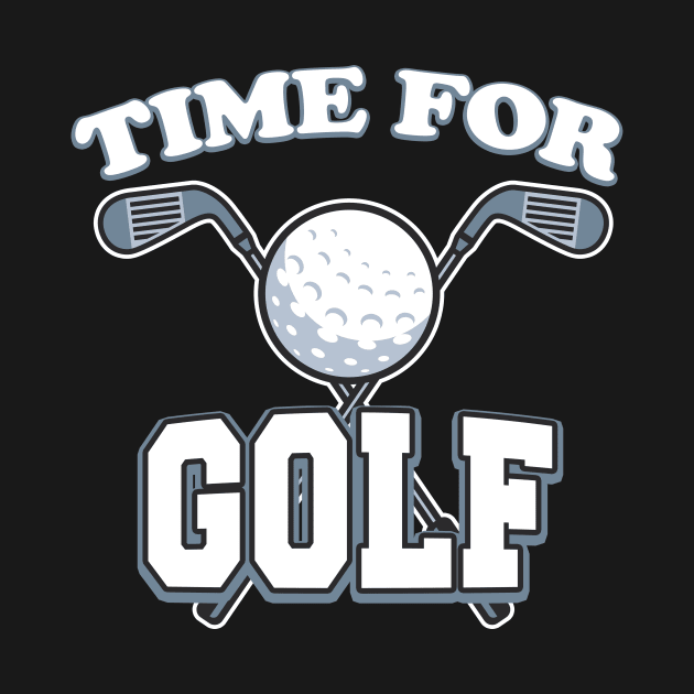 Time for Golf by Foxxy Merch