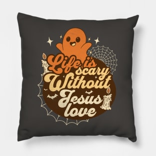 Life Is Scary Without Jesus Love for Christians People Pillow