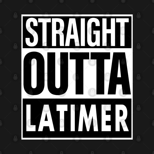 Latimer Name Straight Outta Latimer by ThanhNga