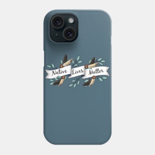 NATIVE LIVES MATTER Phone Case