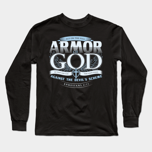 Armor of God Bible Verse Scripture Religious Christian - Christian - Long Sleeve T-Shirt