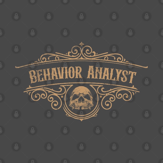 Behavior Analyst -  Vintage Label With Skull Design by best-vibes-only