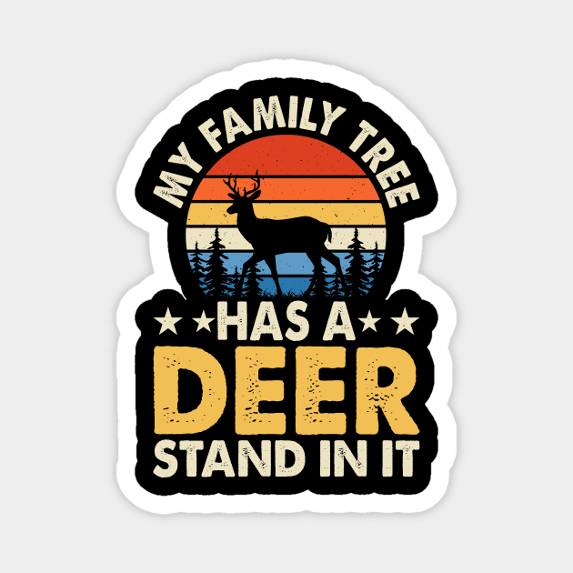 My Family Tree Has A Deer Stand In It T shirt For Women Magnet by QueenTees