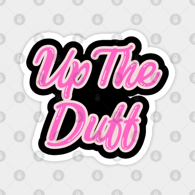 Up The Duff Magnet by Timeless Chaos
