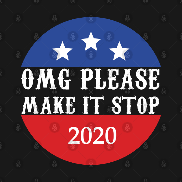 please make it stop 2020