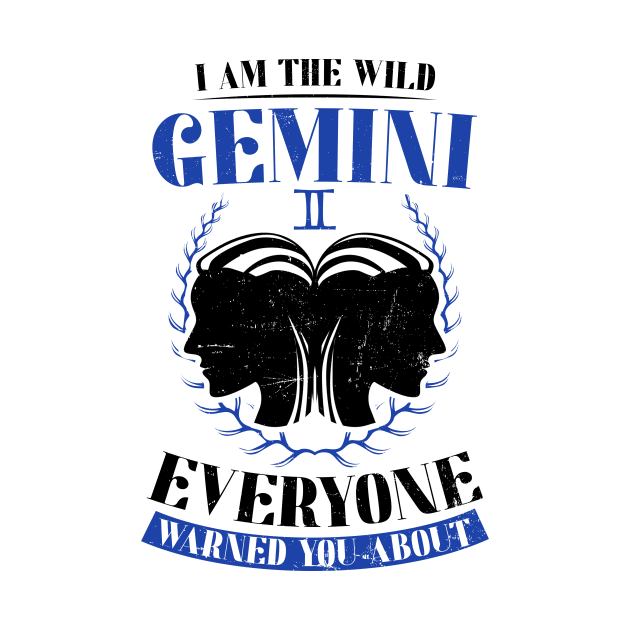 Gemini Zodiac Shirt | I Am The Wild Warned About by Gawkclothing