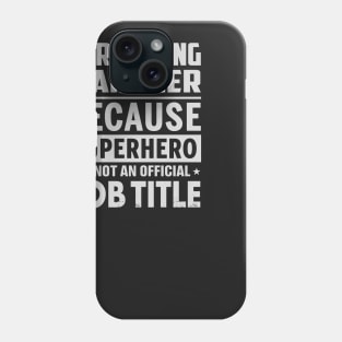 Purchasing Manager  Because Superhero Is Not An Official Job Title Phone Case