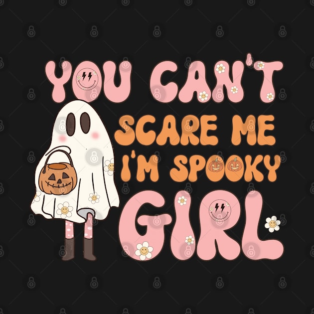 Funny Halloween Groovy Design You Can't Scare Me im Spooky Girl Gift idea by Pezzolano