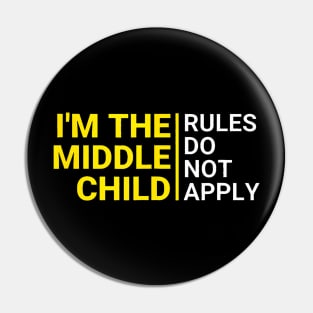 Im The Middle Child Funny Middle Child Middle Kid Sibling Pin