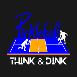 Pickleball Shirt, Fun Think and Dink Shirt, Sport TShirt, Funny T-Shirt, Gift or Present, Tennis Tee T-Shirt