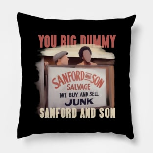 You Big Dummy - sanford and son Pillow