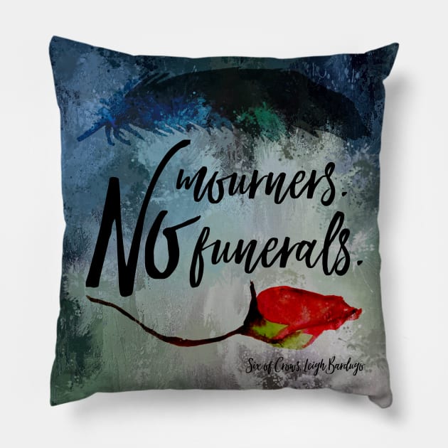 No mourners. No funerals. Six of Crows Pillow by literarylifestylecompany