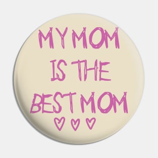 My mom is the best mom! Pin