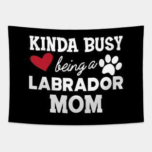 Labrador Dog - Kinda busy being a labrador mom Tapestry