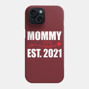 Mommy EST. 2021 happy mother's day Phone Case