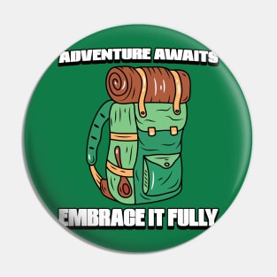 Adventure Awaits, Embrace It Fully Pin