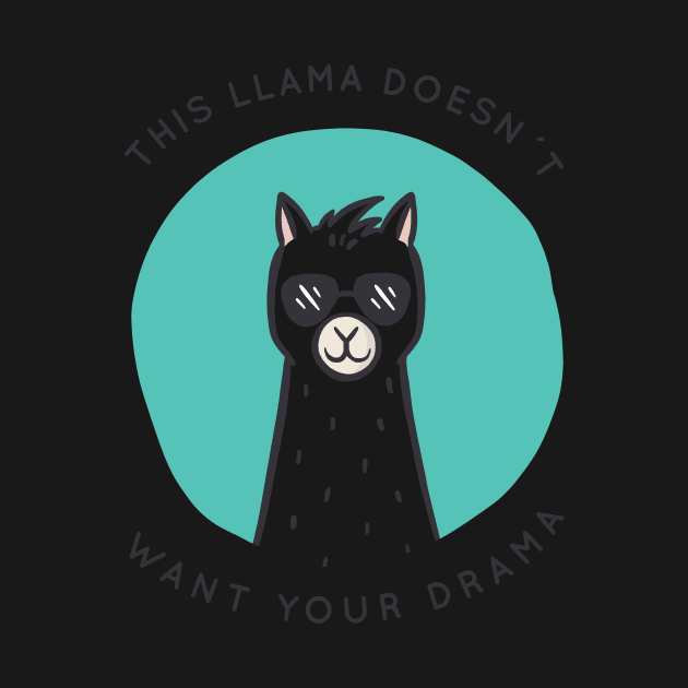 Llama doesn`t want your drama by YourStyleB