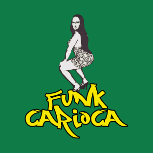 Funk Carioca Mona Lisa - Twerking is Art T-Shirt